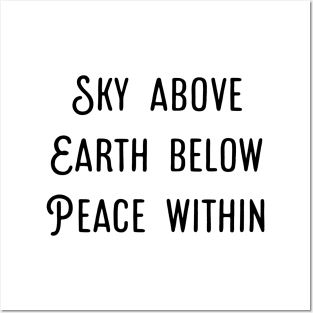 Sky Above Earth Below Peace Within Posters and Art